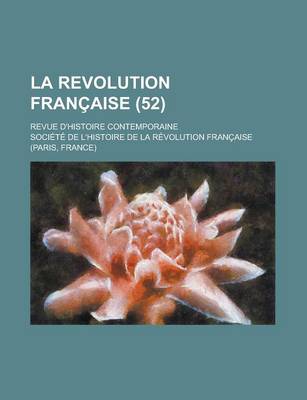 Book cover for La Revolution Francaise (52); Revue D'Histoire Contemporaine