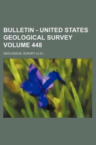 Cover of Bulletin - United States Geological Survey Volume 448