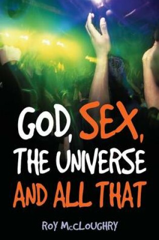 Cover of God, Sex, the Universe and All That