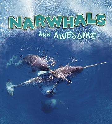 Book cover for Narwhals Are Awesome