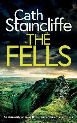 Cover of THE FELLS an absolutely gripping British crime thriller full of twists
