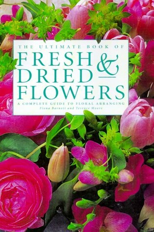 Cover of The Ultimate Book of Fresh and Dried Flowers