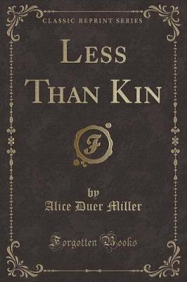 Book cover for Less Than Kin (Classic Reprint)