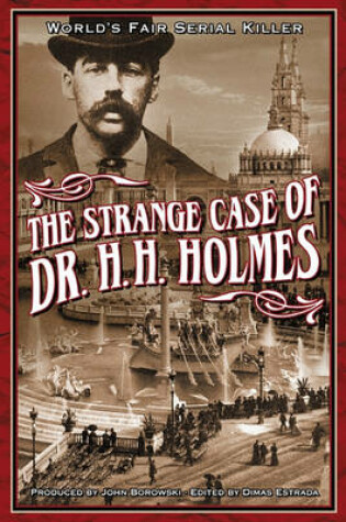 Cover of The Strange Case Of Dr. H.H. Holmes