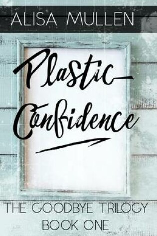 Cover of Plastic Confidence