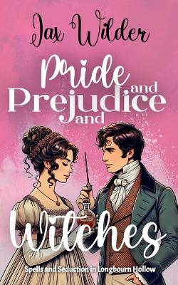 Book cover for Pride and Prejudice and Witches