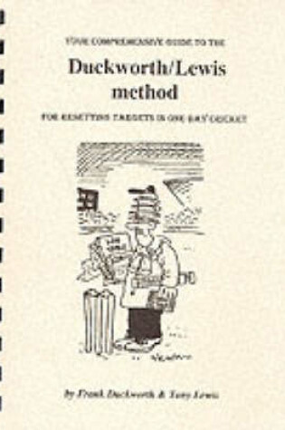 Cover of Your Comprehensive Guide to the Duckworth/Lewis Method for Resetting Targets in One-day Cricket
