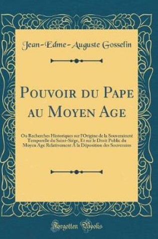 Cover of Pouvoir Du Pape Au Moyen Age