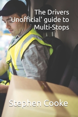 Book cover for The Drivers Unofficial guide to Multi-Stops