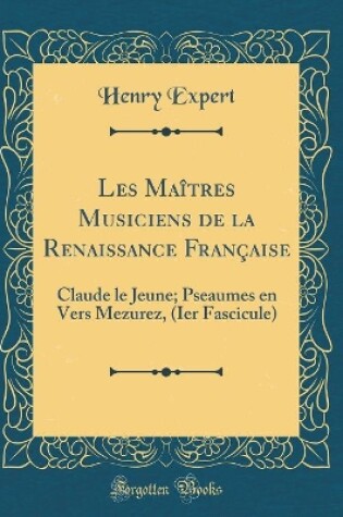 Cover of Les Maitres Musiciens de la Renaissance Francaise