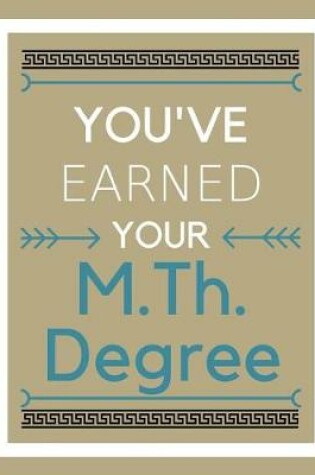 Cover of You've earned your M.Th. degree