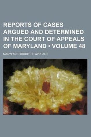 Cover of Reports of Cases Argued and Determined in the Court of Appeals of Maryland (Volume 48)