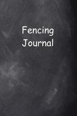 Book cover for Fencing Journal Chalkboard Design