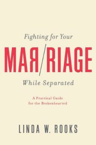 Cover of Fighting for Your Marriage While Separated