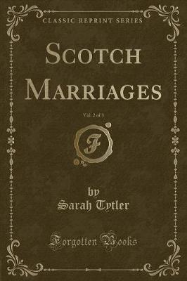 Book cover for Scotch Marriages, Vol. 2 of 3 (Classic Reprint)