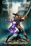 Book cover for Cowboy Samurai X Badass Android