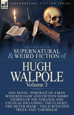 Book cover for The Collected Supernatural and Weird Fiction of Hugh Walpole-Volume 3