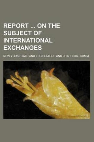 Cover of Report on the Subject of International Exchanges