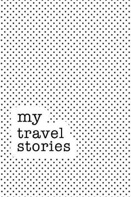 Book cover for My Travel Stories