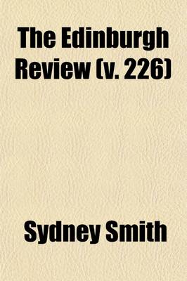 Book cover for The Edinburgh Review (Volume 226); Or Critical Journal