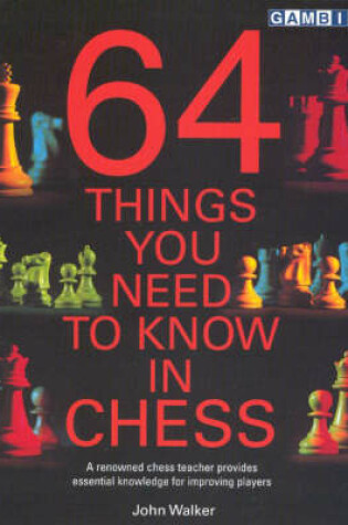 Cover of 64 Things You Need to Know in Chess