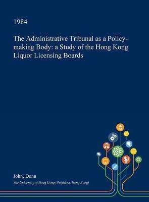 Book cover for The Administrative Tribunal as a Policy-Making Body