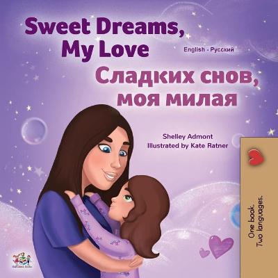Cover of Sweet Dreams, My Love (English Russian Bilingual Children's Book)