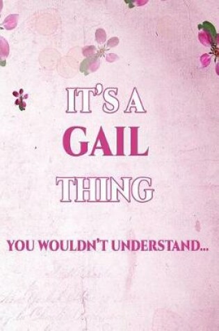 Cover of It's A GAIL Thing You Wouldn't Understand