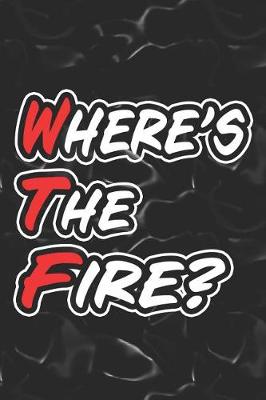 Book cover for Where's The Fire?