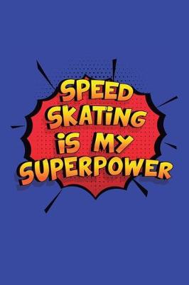 Book cover for Speed Skating Is My Superpower