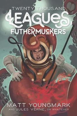 Book cover for Twenty Thousand Leagues, Futhermuckers