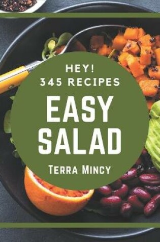 Cover of Hey! 345 Easy Salad Recipes