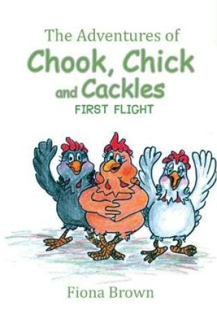 Cover of The Adventures of Chook Chick and Cackles