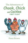 Book cover for The Adventures of Chook Chick and Cackles