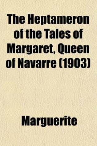 Cover of The Heptameron of the Tales of Margaret, Queen of Navarre (1903)