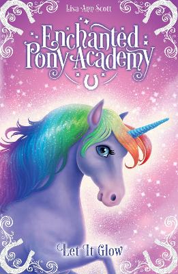 Cover of Enchanted Pony Academy - #3 Let It Glow