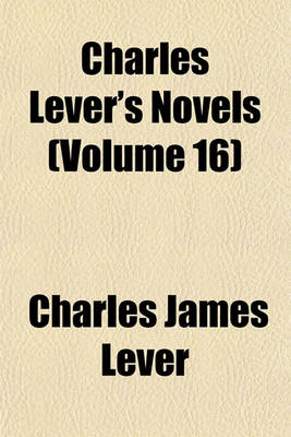 Book cover for Charles Lever's Novels (Volume 16)