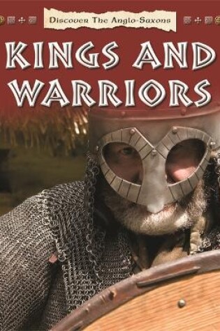 Cover of Discover the Anglo-Saxons: Kings and Warriors