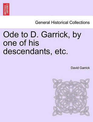 Book cover for Ode to D. Garrick, by One of His Descendants, Etc.