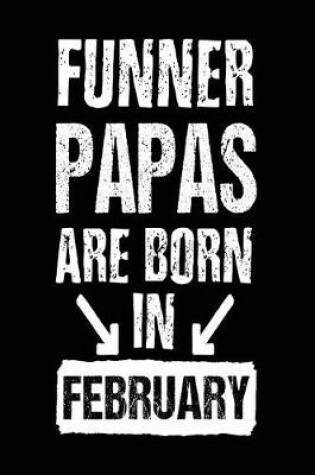 Cover of Funner Papas Are Born In February