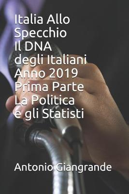 Book cover for Italia Allo Specchio Il DNA degli Italiani Anno 2019 Prima Parte La Politica e gli Statisti