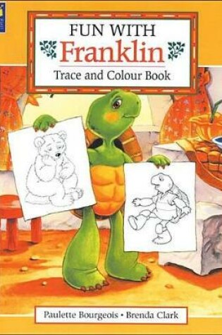 Cover of Fun with Franklin: Trace and Colour Book