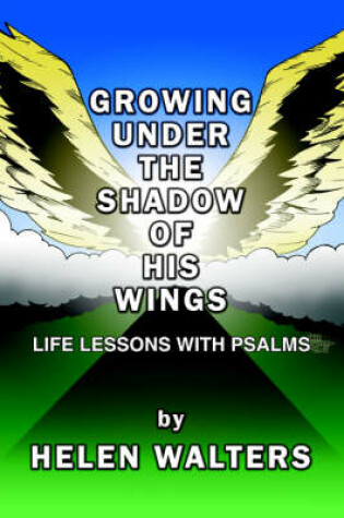 Cover of Growing Under the Shadow of His Wings