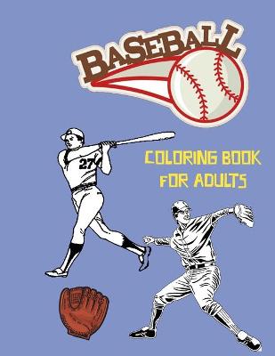 Book cover for Baseball Coloring Books For Adults