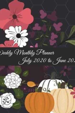 Cover of Weekly Monthly Planner July 2020 to June 2021