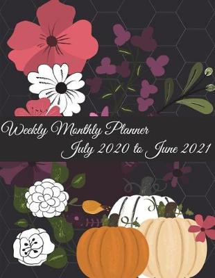 Book cover for Weekly Monthly Planner July 2020 to June 2021