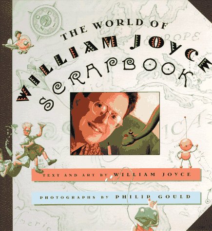 Book cover for The World of William Joyce Scrapbook