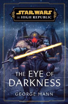 Book cover for Star Wars: The Eye of Darkness (The High Republic)