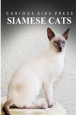 Book cover for Siamese Cats - Curious Kids Press