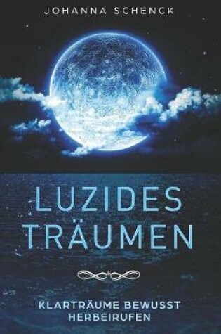 Cover of Luzides Traumen - Klartraume bewusst herbeirufen